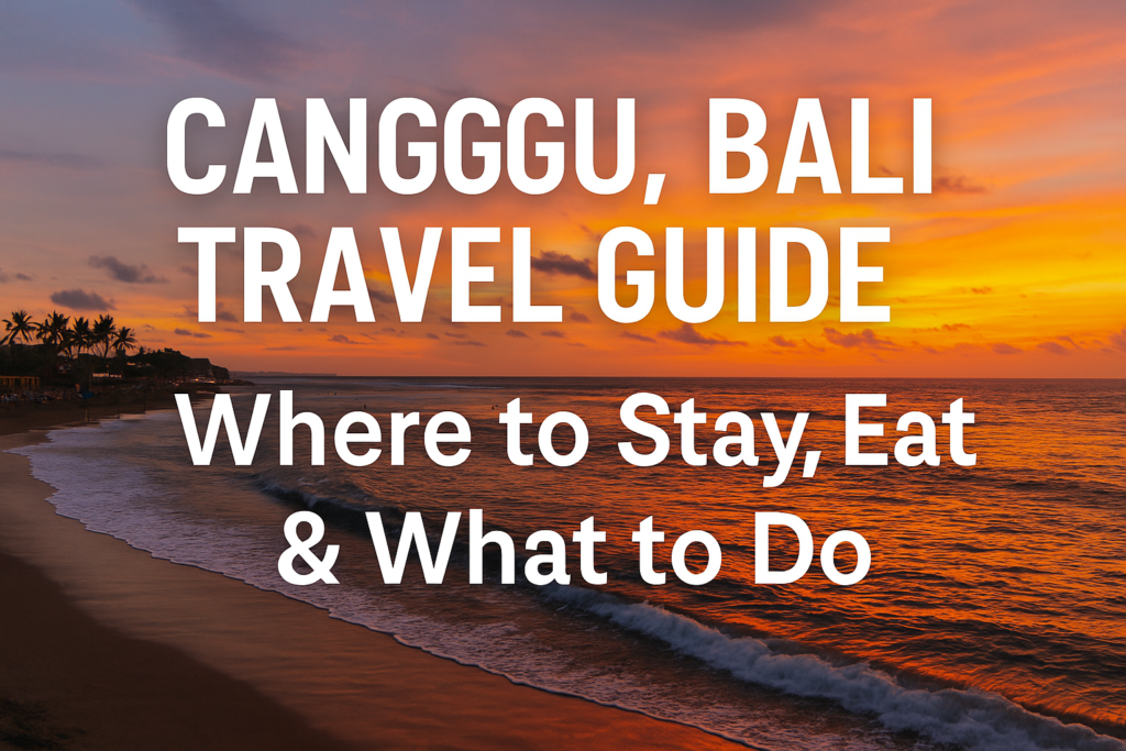 Canggu Bali Travel Guide